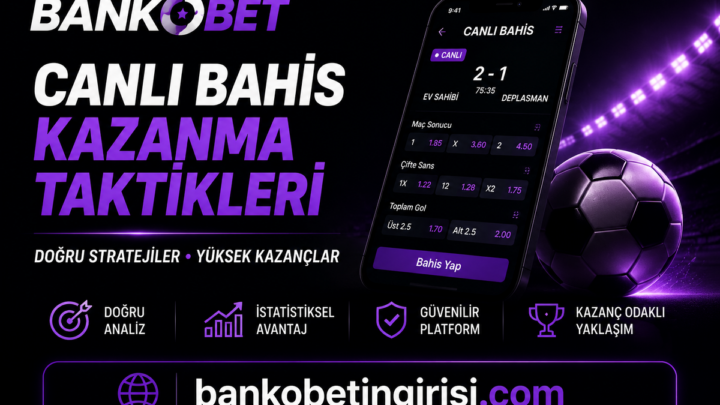 Bankobet Canlı Bahis Taktikleri