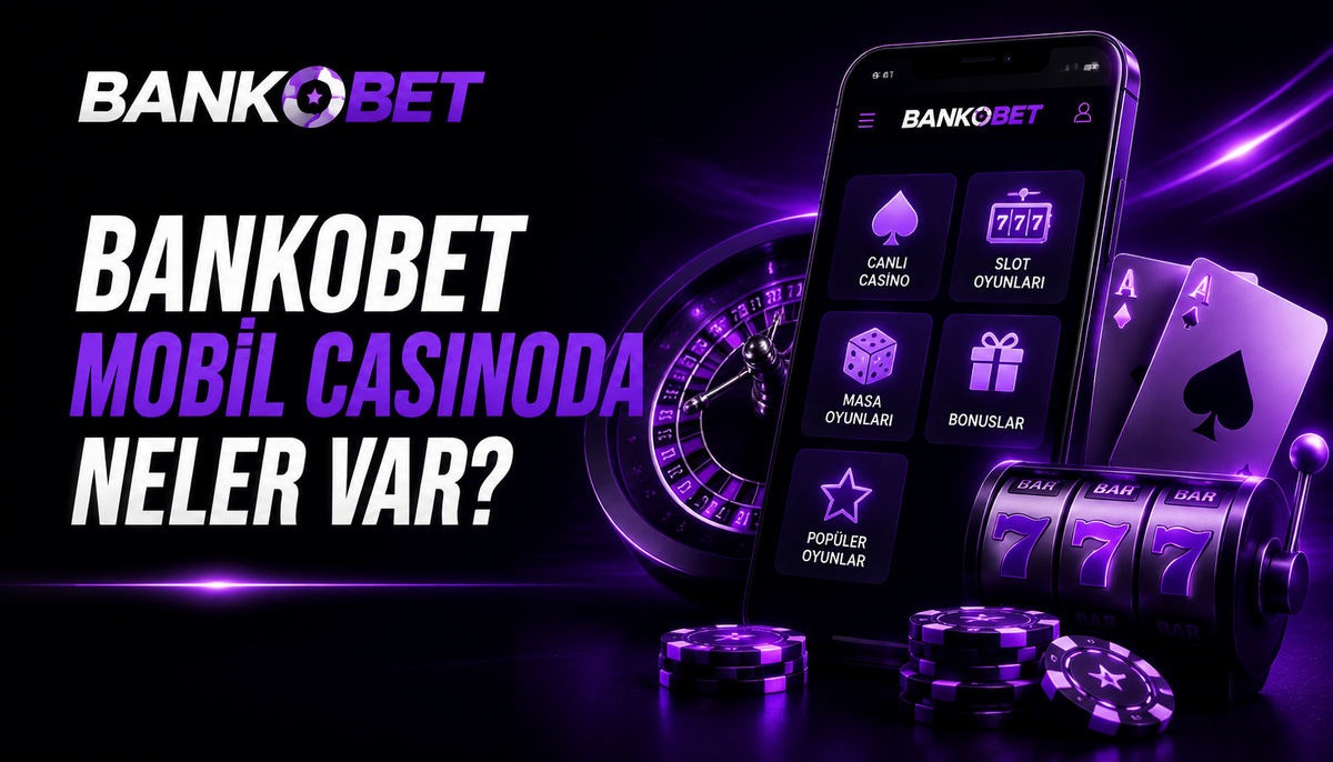 Bankobet Mobil Casino Türleri